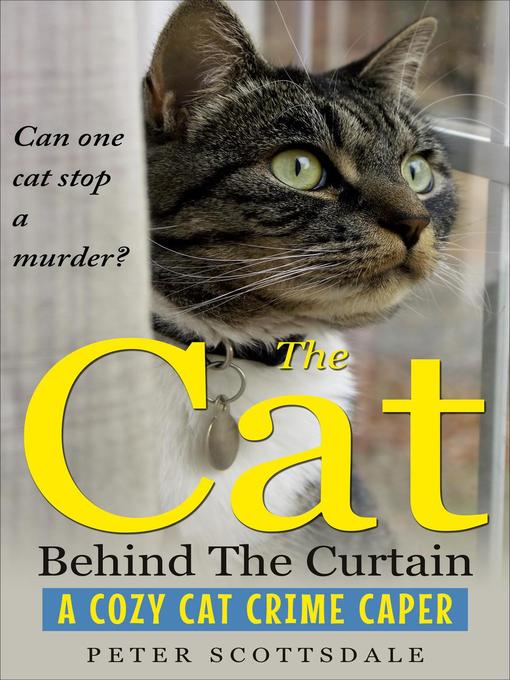 Title details for The Cat Behind the Curtain by Peter Scottsdale - Available
